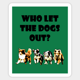 Who let the dogs out? Sticker